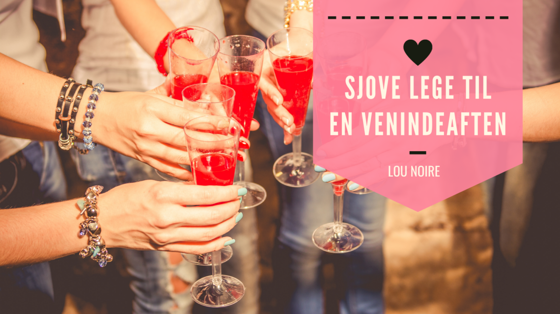 Sjove lege til en venindeaften