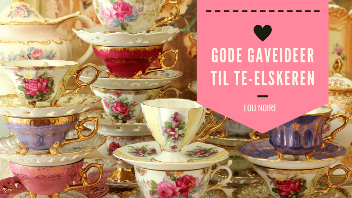 Smagfulde julegaver til te-elskeren - Lou Noire