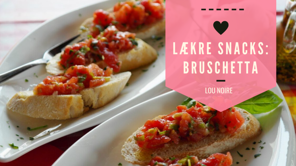 Lækre snacks - Bruschetta