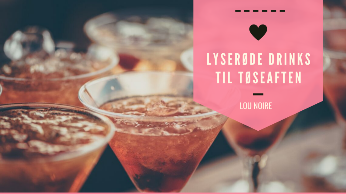 Lyserøde drinks og cocktails - Lou Noire