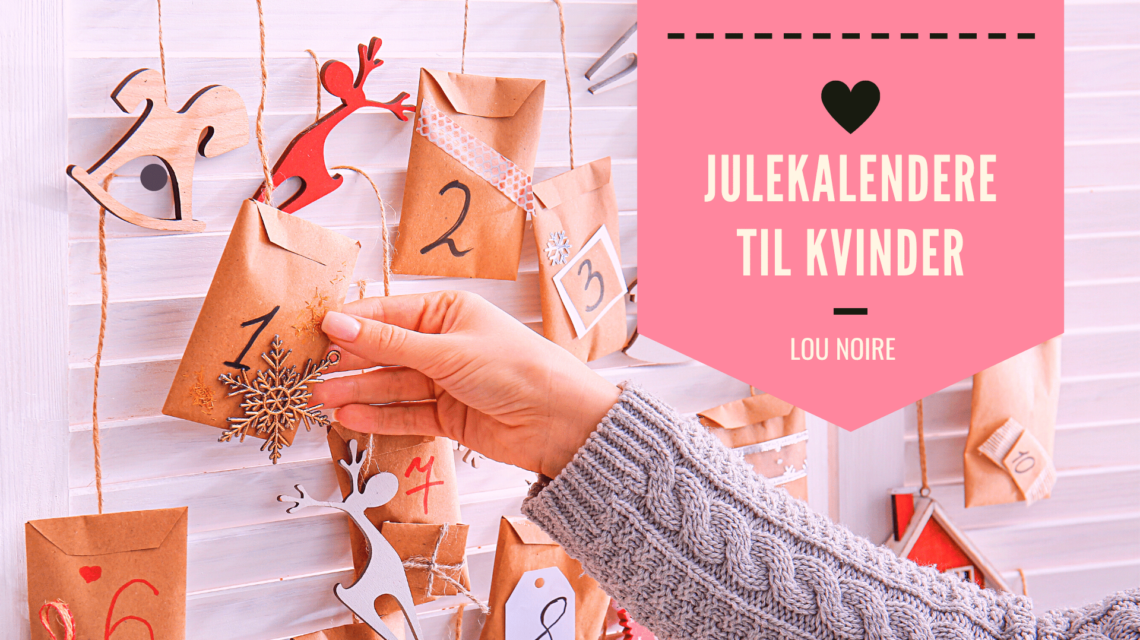 Julekalender til kvinder - Lou Noire