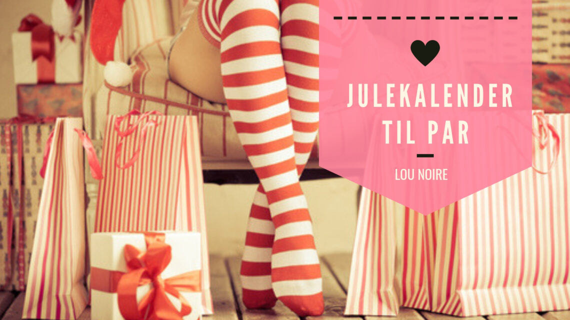 Julekalendere til par - Lou Noire