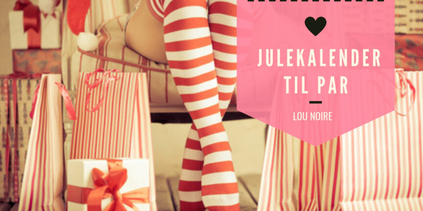 Julekalendere til par - Lou Noire