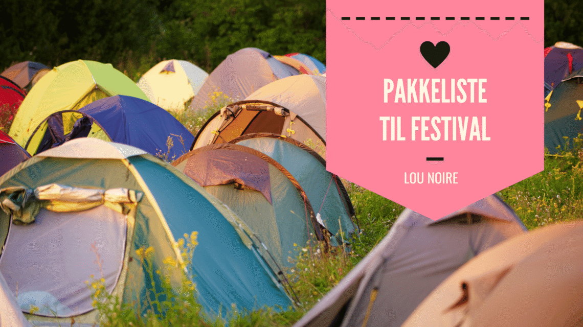 Lou Noire - Pakkeliste til festival