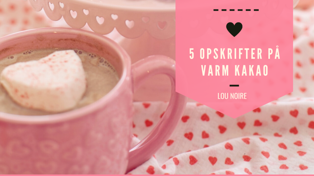 5 opskrifter på sjov og festlig varm kakao