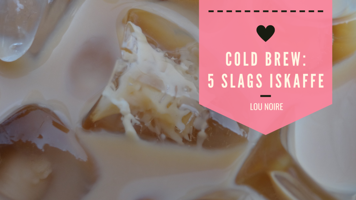 5 slags iskaffe med Cold Brew - Lou Noire
