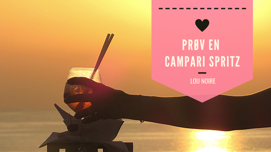 Den bedste opskrift på Campari Spritz - Lou Noire