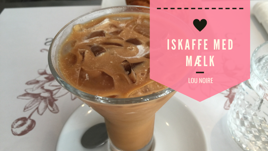 Iskaffe med mælk - Lou Noire