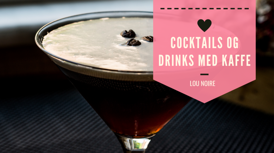 Kaffe med alkohol - få de lækre opskrifter!
