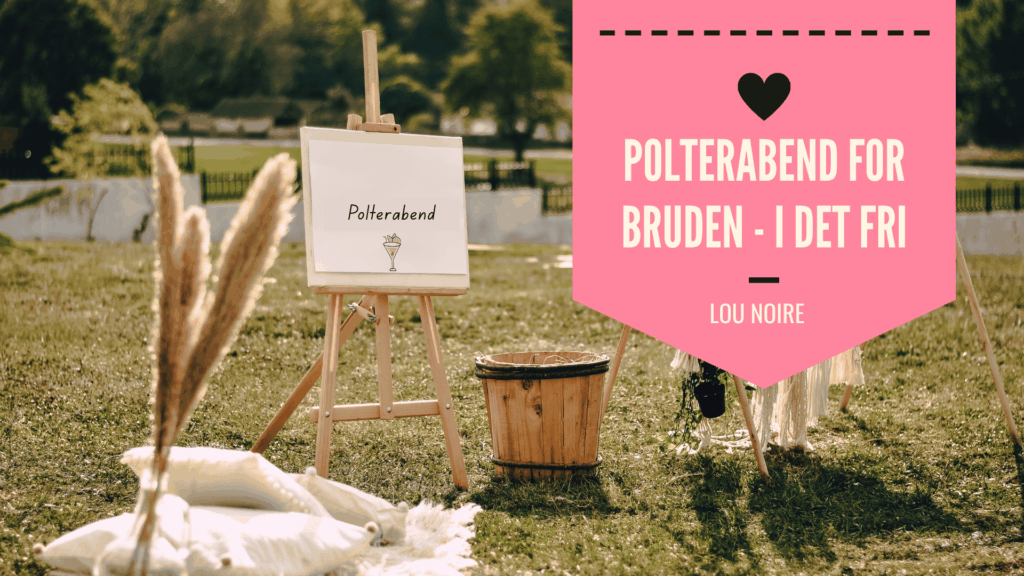 Planlæg en polterabend for bruden - der elsker naturen! - Lou Noire