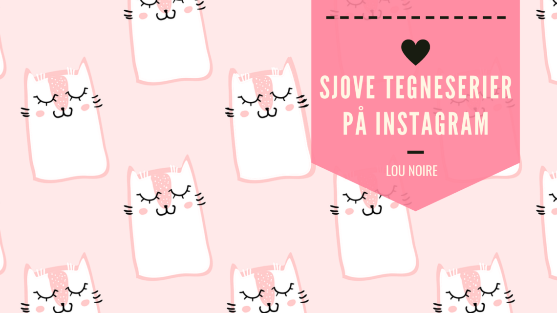 Sjove tegneserier på Instagram, du skal følge