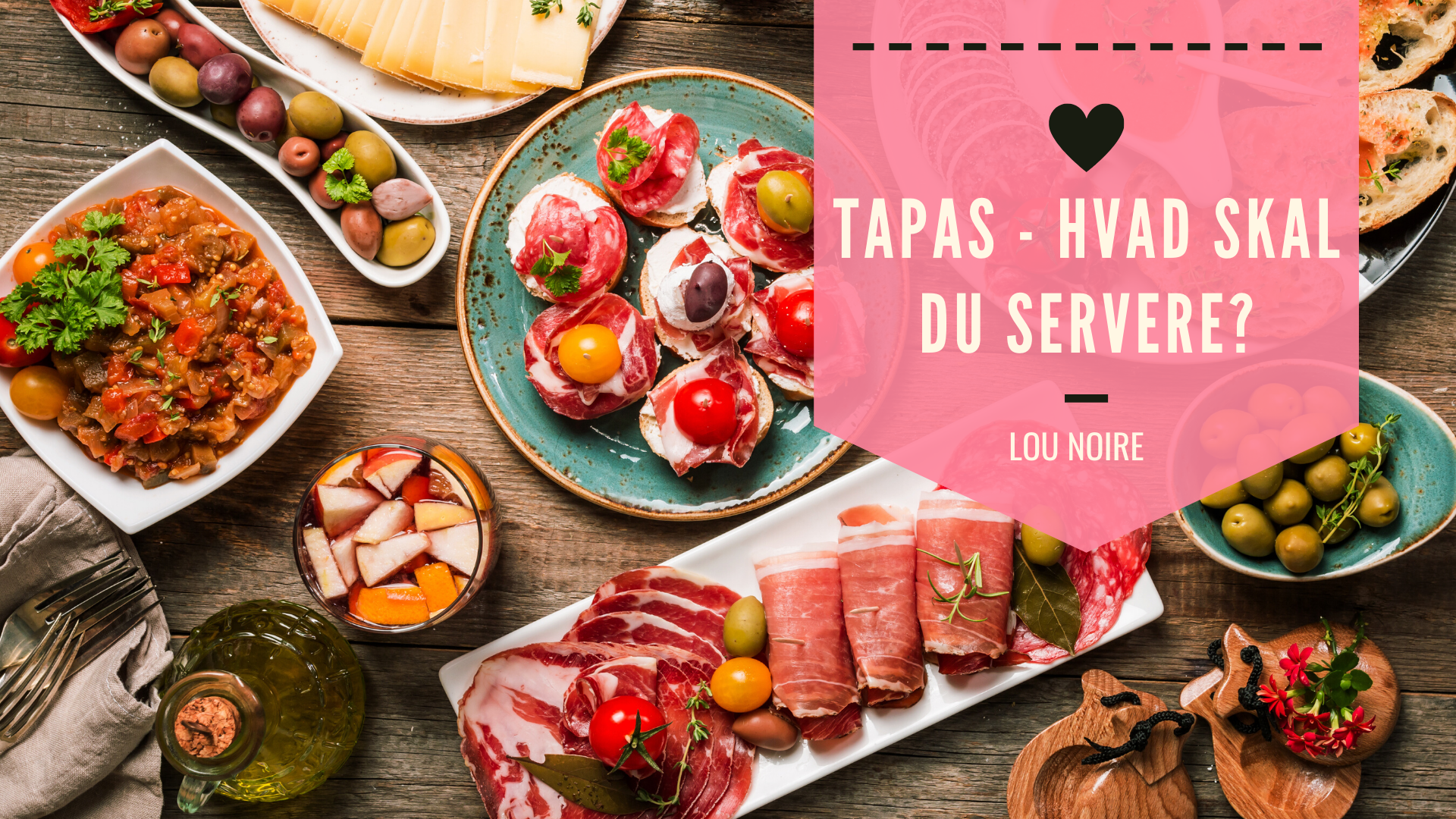 Tapas - hvad skal du servere? -