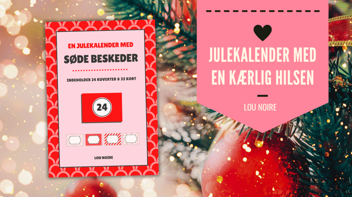 En julekalender med 24 kærlige beskeder - Lou Noire
