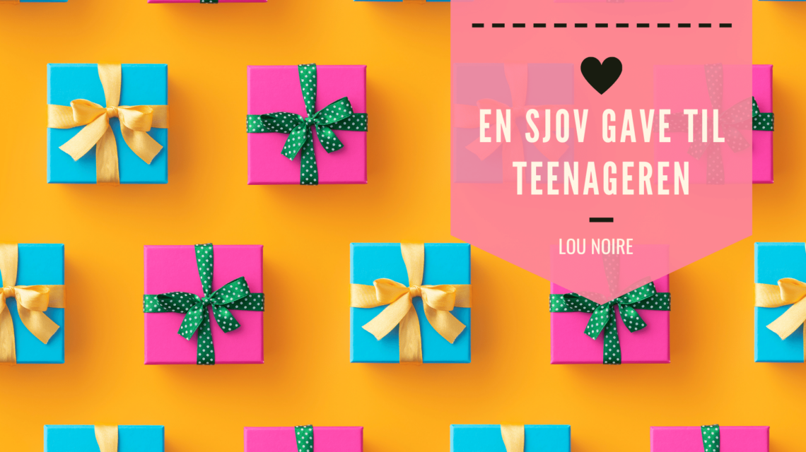 Gode gaveideer til en teenager