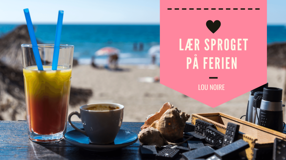 Spil med sprog - og lær det på din ferie - Lou Noire