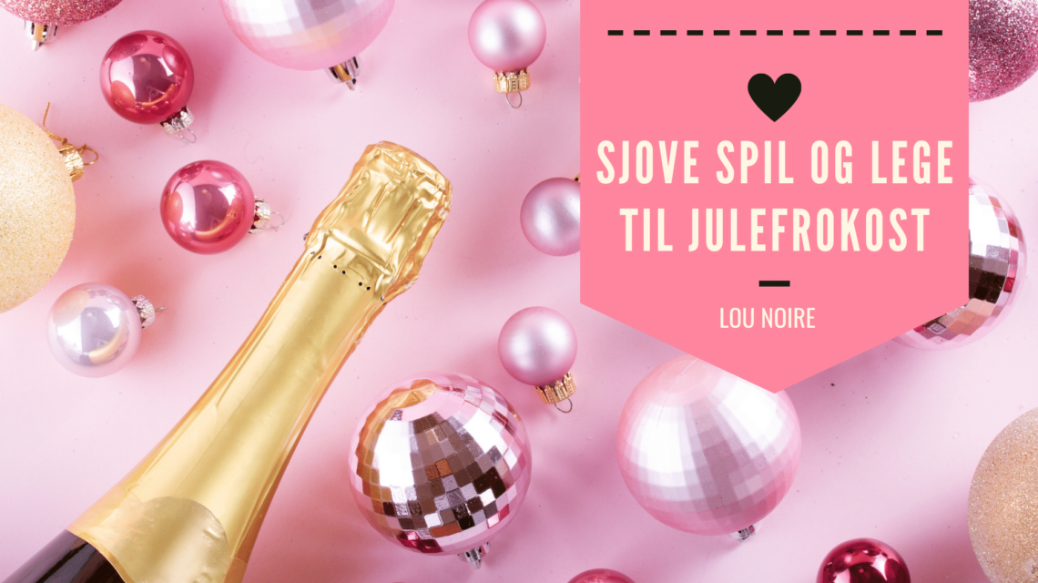 Sjove spil og lege til julefrokost - Lou Noire