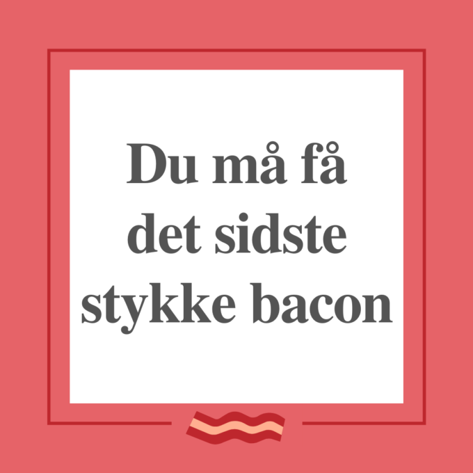 Det sidste stykke bacon- Lou Noire