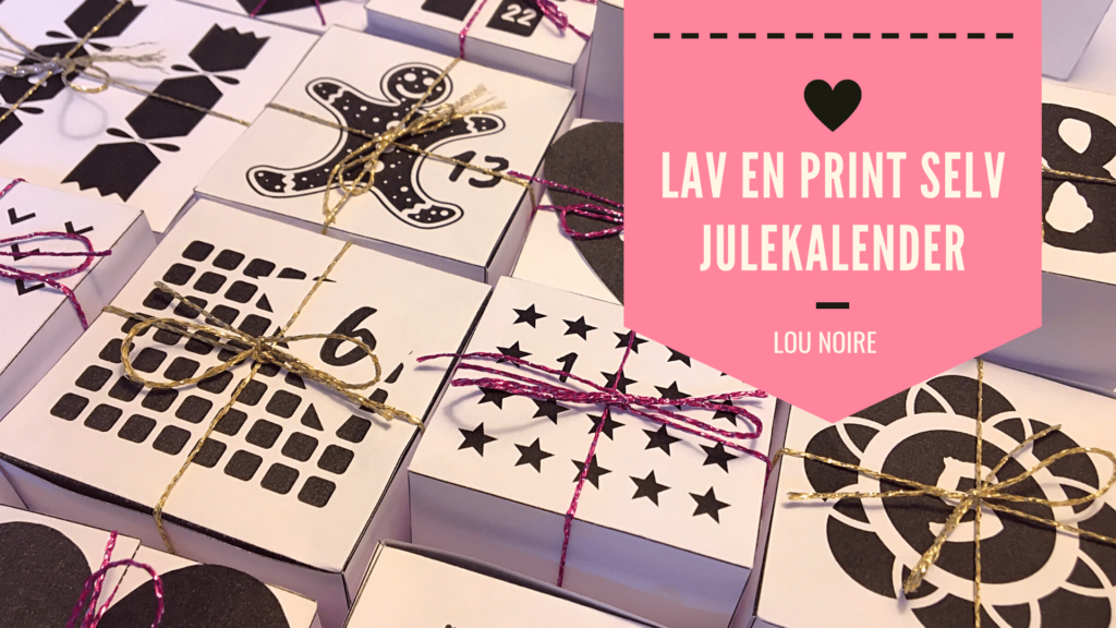 Lav en print selv julekalender - Lou Noire