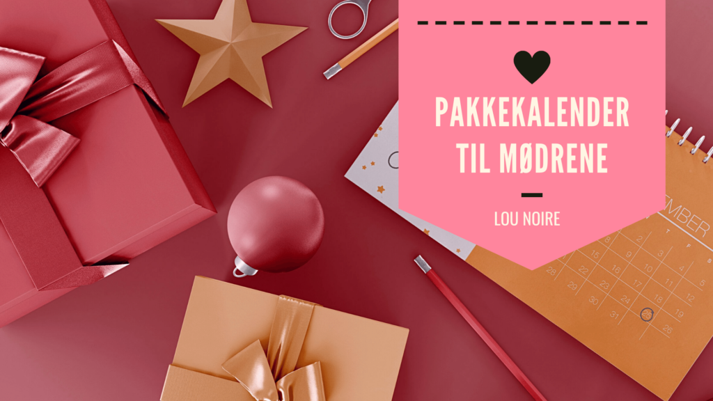 Pakkekalender til mor, bedstemor og svigermor - Lou Noire