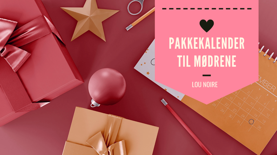 Pakkekalender til mor, bedstemor og svigermor - Lou Noire