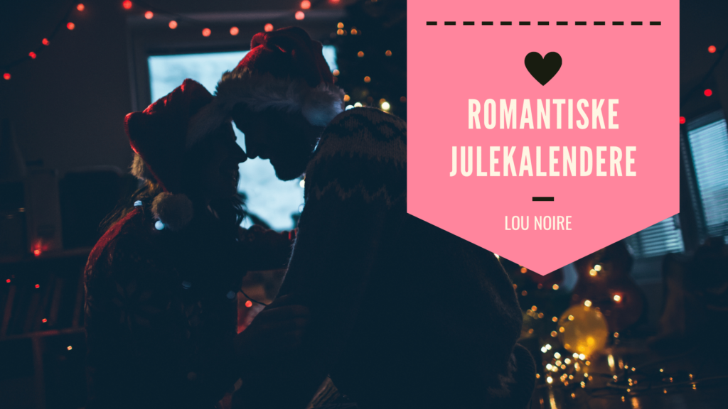 Søde julekalendere til kæresten - fyldt med romantik - Lou Noire