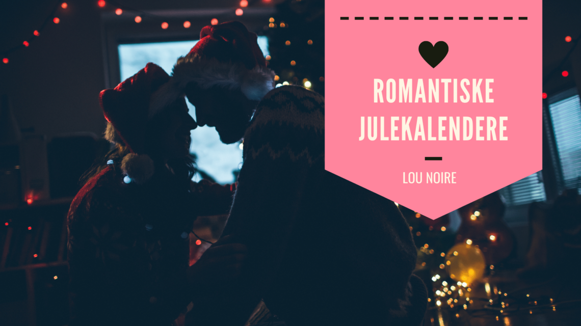 Søde julekalendere til kæresten - fyldt med romantik - Lou Noire