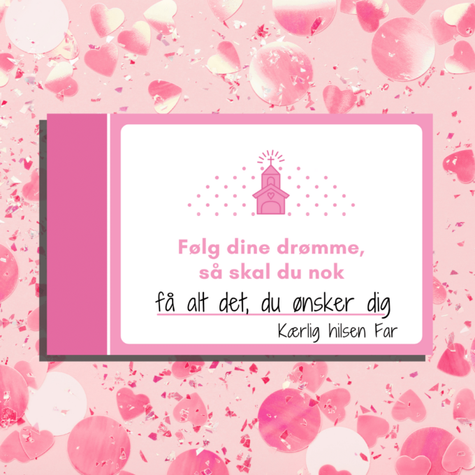 Livsråd til konfirmanden - pink - Lou Noire - Følg dine drømme