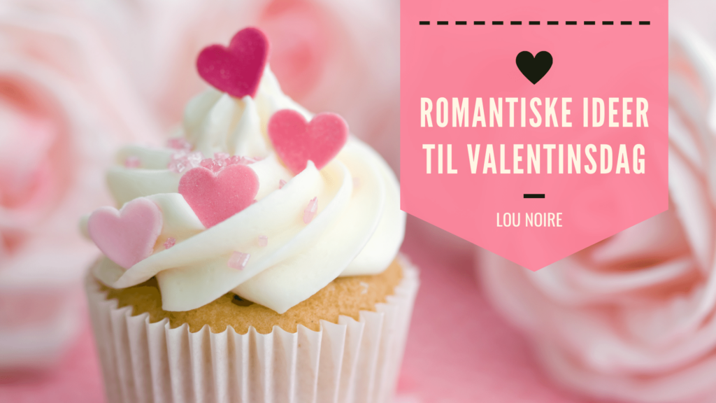 8 romantiske ideer til Valentinsdag
