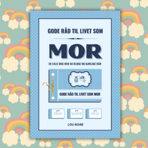 Cover - Gode råd til livet som mor - blå - Lou Noire