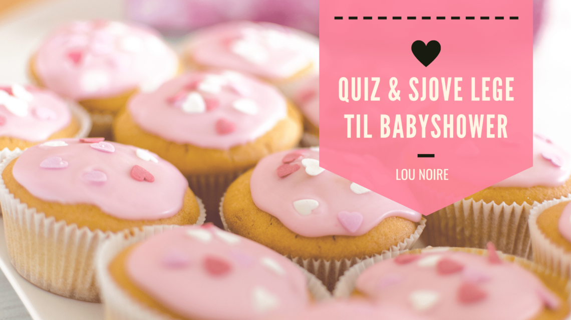 Lou Noire - Quiz og sjove lege til babyshower