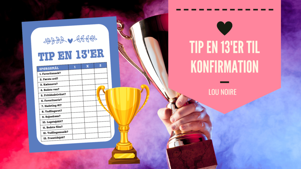Sjov underholdning: Tip en 13'er til konfirmation
