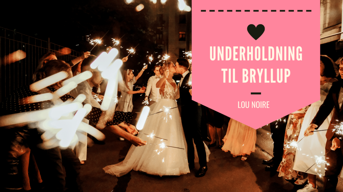 Underholdning til bryllup - Lou Noire