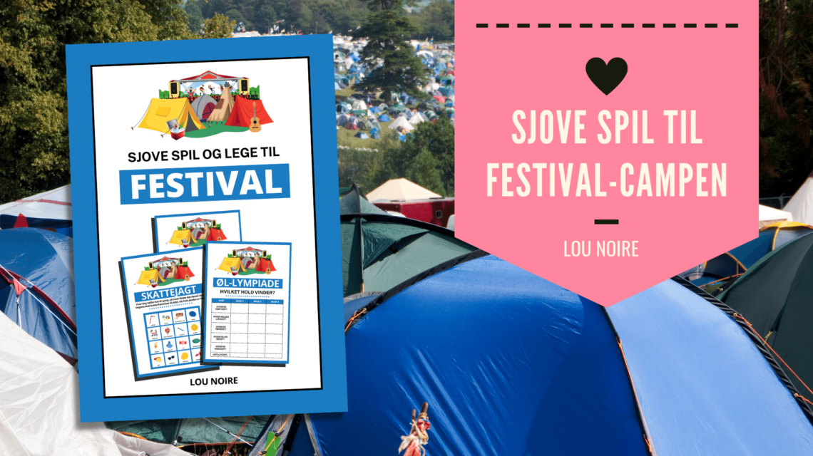 Sjove spil og lege til festival - Lou Noire