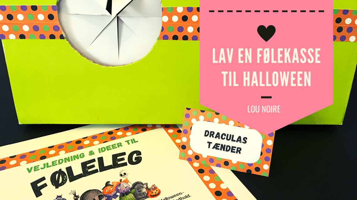 Sådan laver du en følekasse til Halloween - Lou Noire