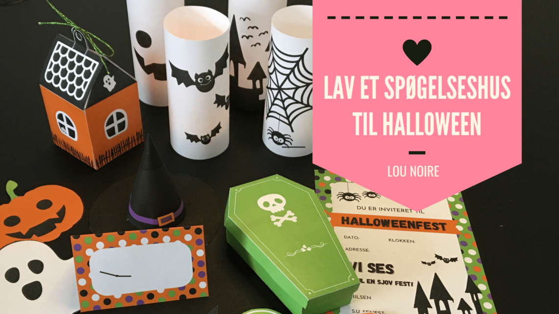 Sådan laver du et spøgelseshus til Halloween - Lou Noire