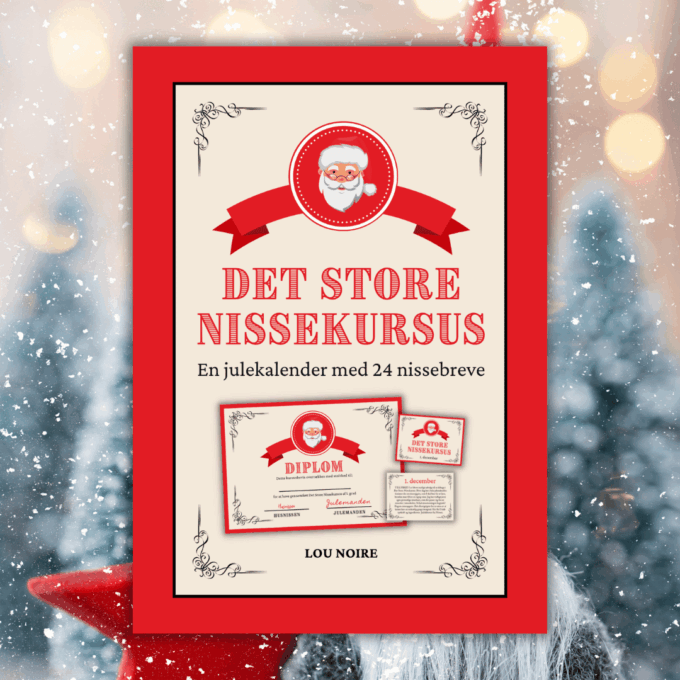 Det Store Nissekursus - en julekalender med 24 nissebreve - Lou Noire - Cover Det Store Nissekursus - en julekalender med 24 nissebreve - Lou Noire - Cover