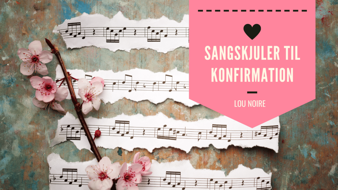 Lav selv en sjov sangskjuler til konfirmation - Lou Noire