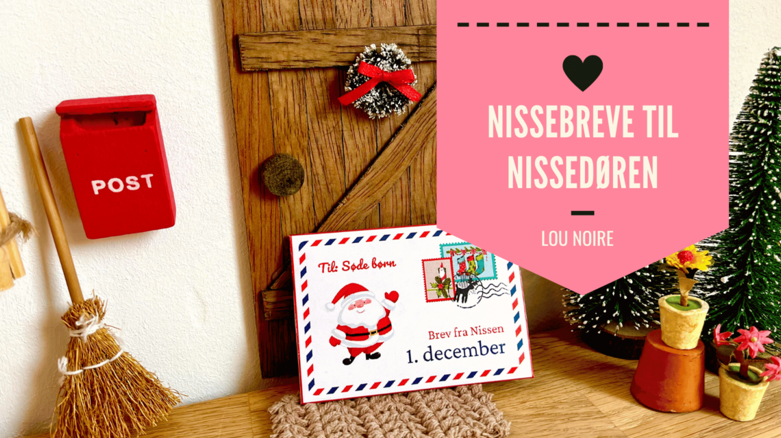 Lav en julekalender med nissebreve - Lou Noire