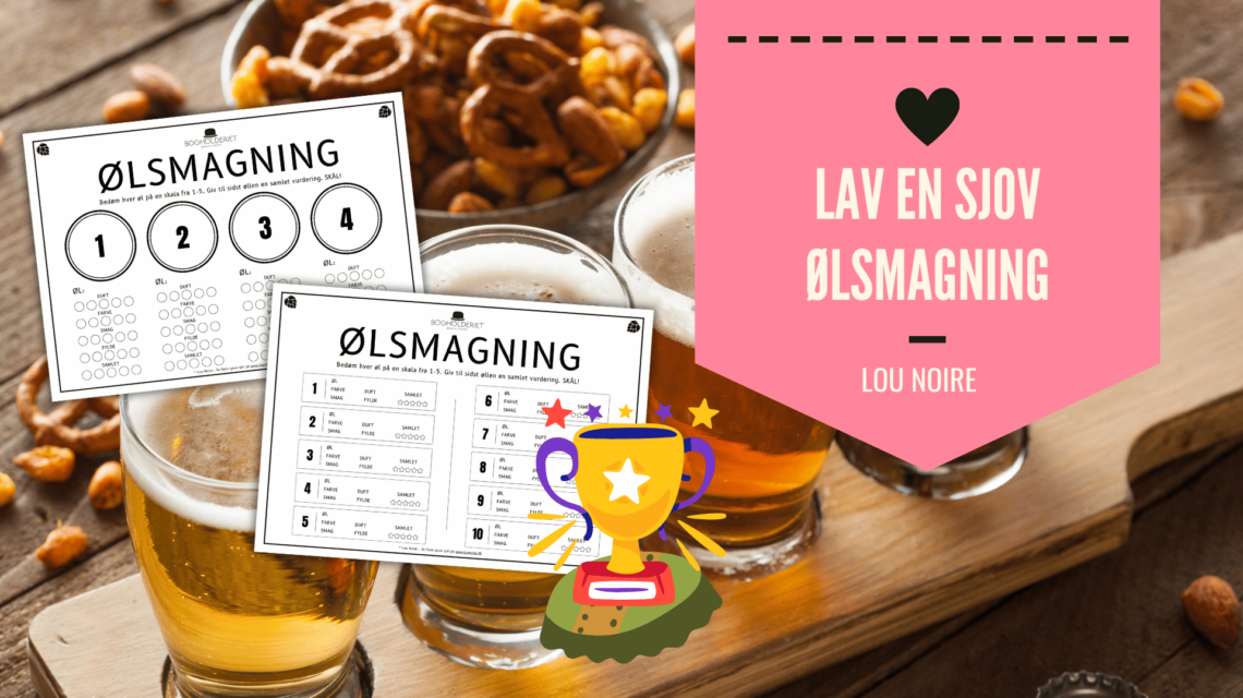 Lav en hyggelig ølsmagning - med print-selv skema - Lou Noire