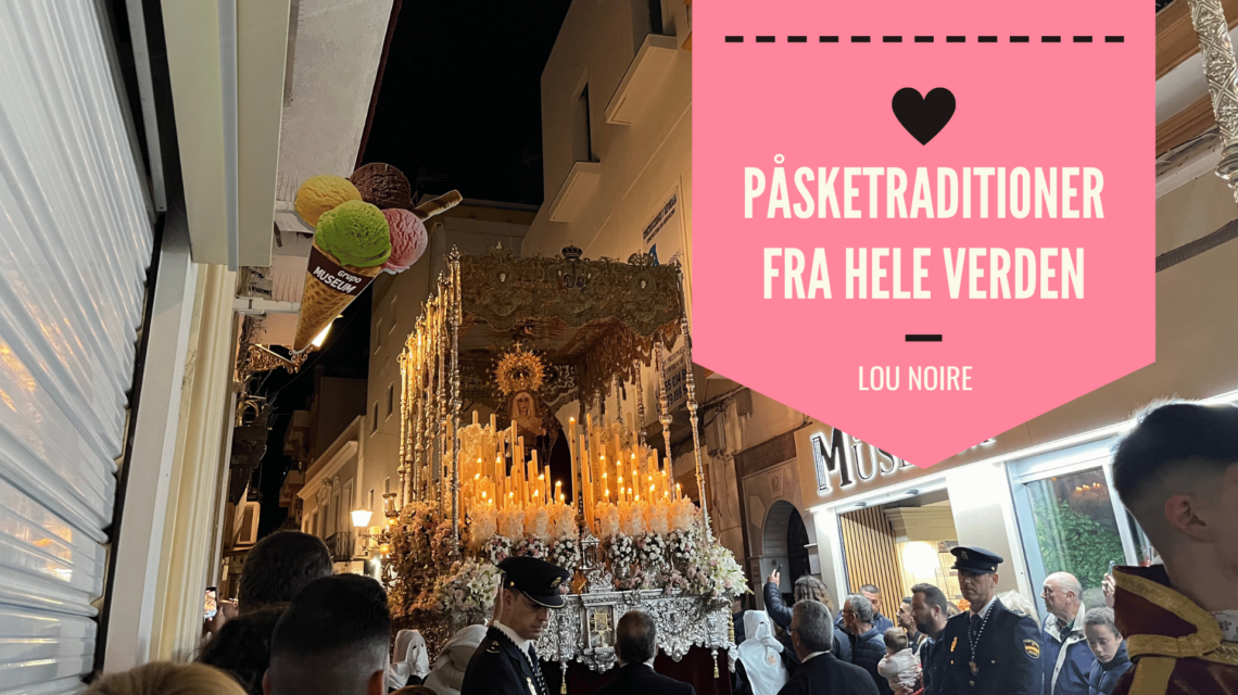 Påsketraditioner fra hele verden - Lou Noire