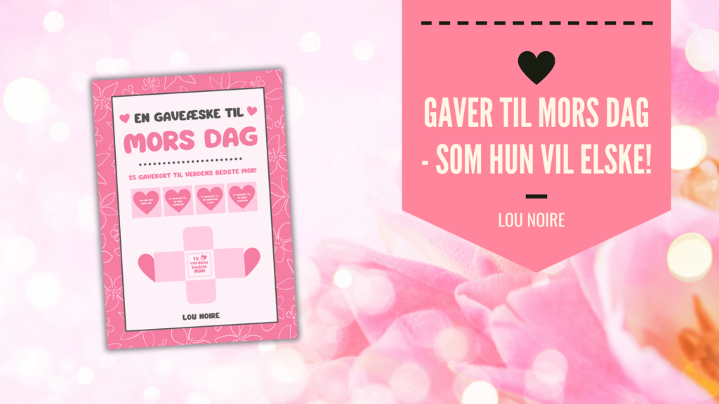 Personlige gaver til mors dag - som hun vil elske!