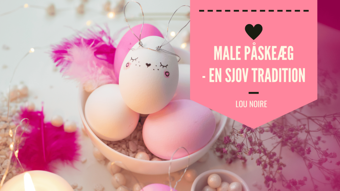 Sådan maler du de fineste påskeæg – trin for trin - Lou Noire