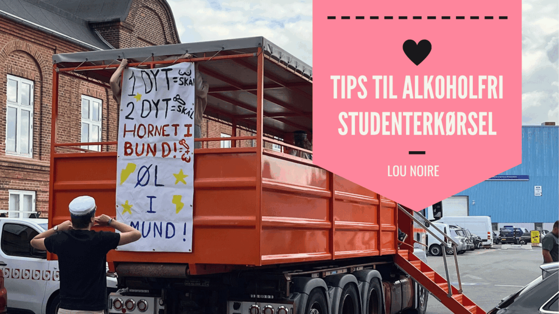 Alkoholfri studenterkørsel - ja, selvfølgelig! - Lou Noire