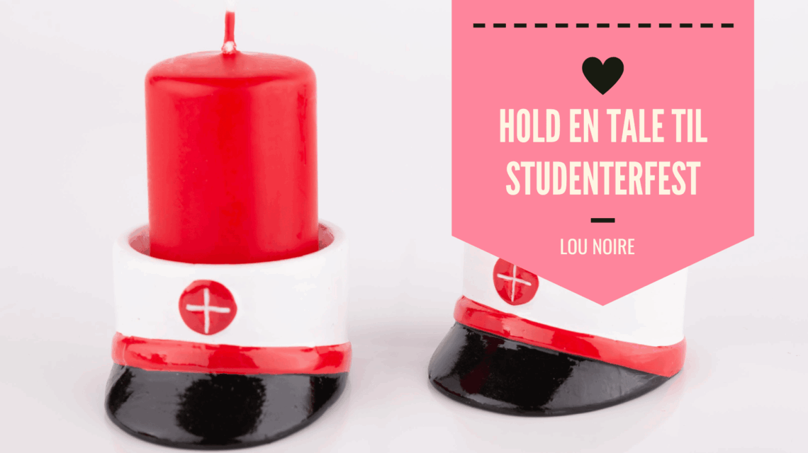 At holde tale til studenterfest - gode ideer og tips - Lou Noire