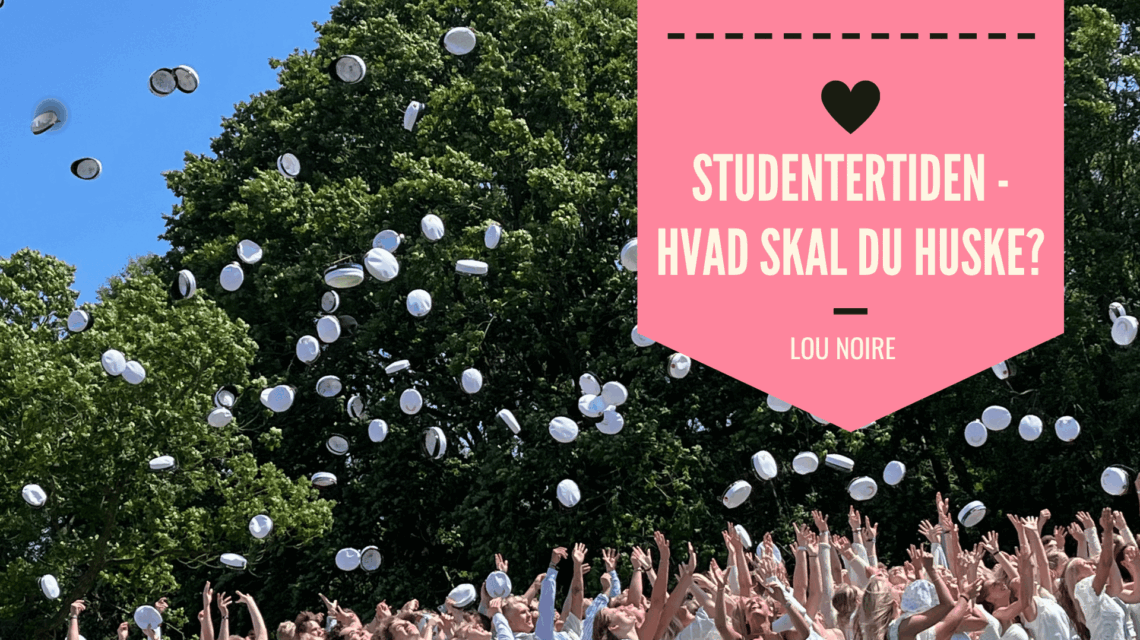 Når dit barn bliver student - En guide til at huske det hele (næsten) - Lou Noire