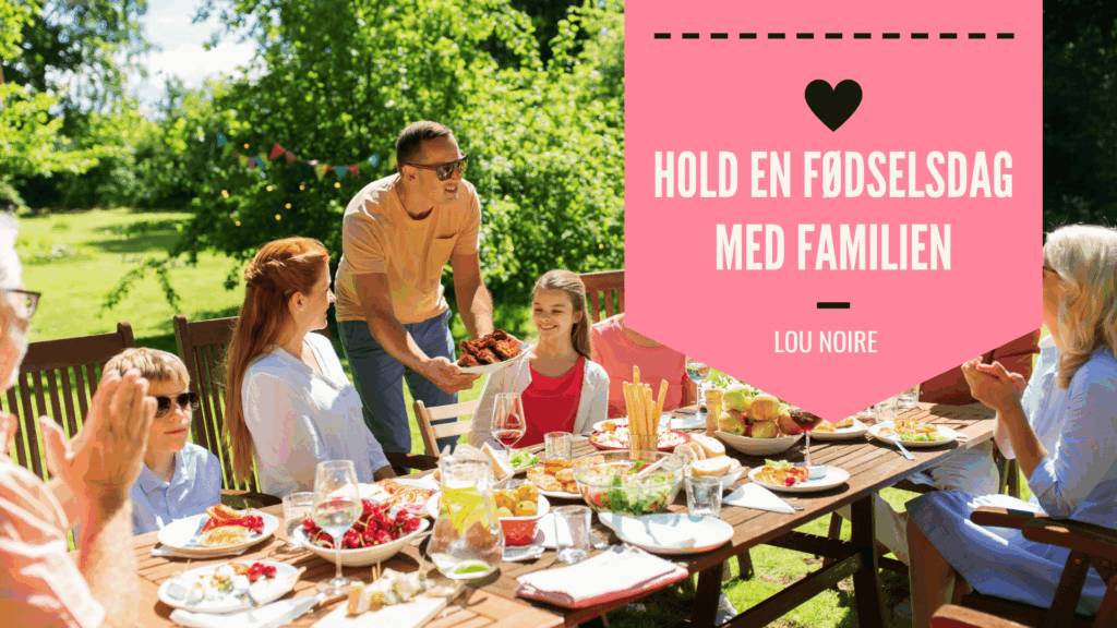 Sjove ideer til fødselsdag med familien - Lou Noire
