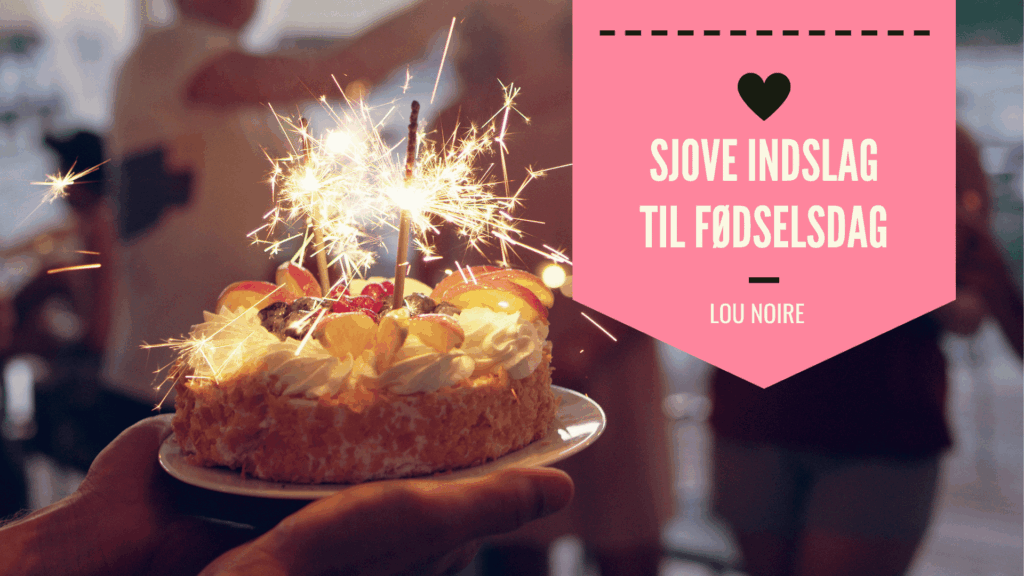Sjove og personlige indslag til fødselsdag