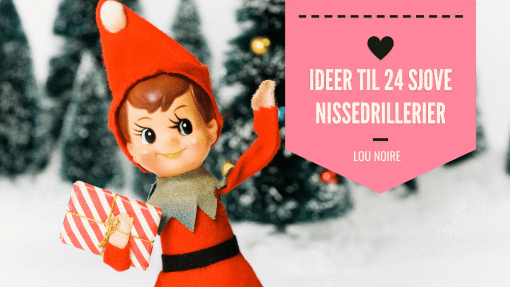Lou Noire - Ideer til 24 nissedrillerier – en sjov december for hele familien