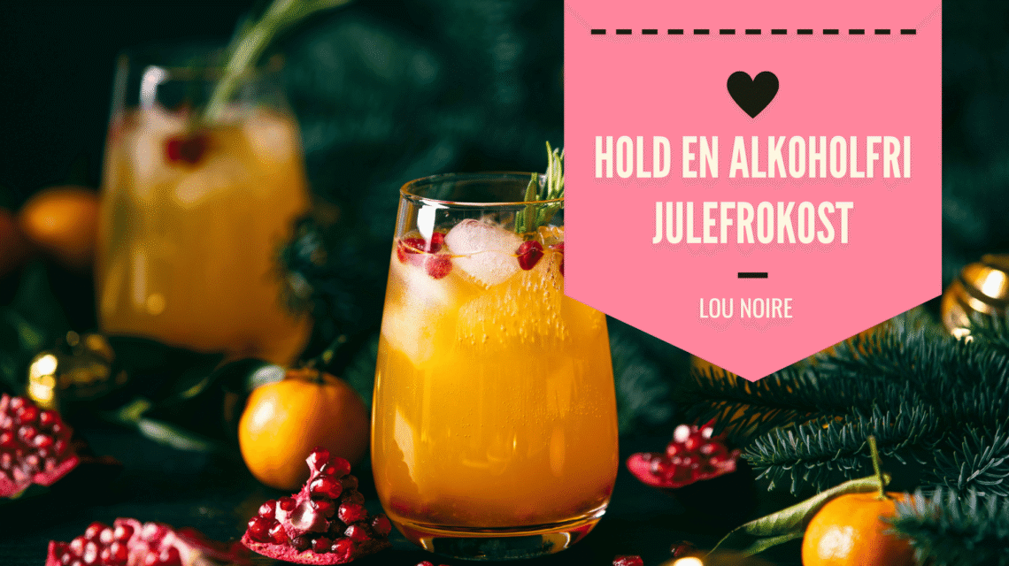 Alkoholfri julefrokost – en ny tradition er på vej - Lou Noire