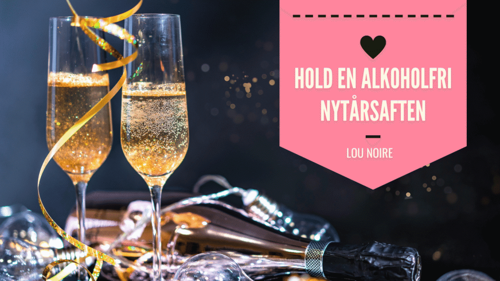 Alkoholfri nytårsaften - nytårsfest uden procenter - Lou Noire